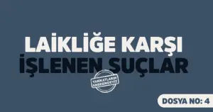 TKP laiklik karşıtı işlenen suçları duyurdu