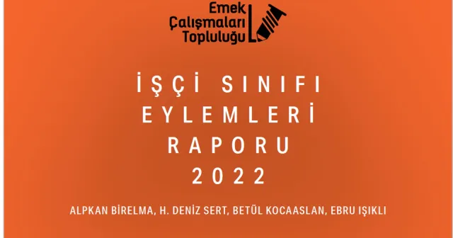 2022 yılı 'Türkiye İşçi Sınıfı Raporu yayımlandı