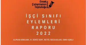 2022 yılı 'Türkiye İşçi Sınıfı Raporu yayımlandı