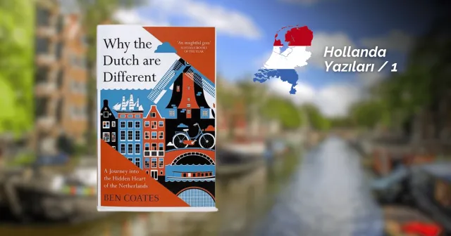 Hollandalılar neden farklıdır?