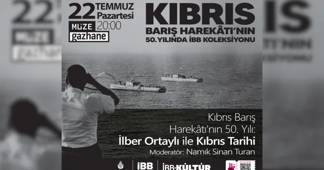 Kıbrıs Barış Harekatı’nın 50. yıl etkinlikleri Müze Gazhane'de