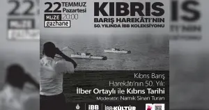 Kıbrıs Barış Harekatı’nın 50. yıl etkinlikleri Müze Gazhane'de