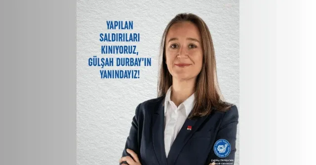 ÇYDD, Gülşah Durbay için destek mesajı yayınladı
