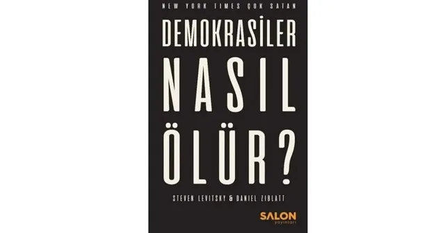 ‘Demokrasiler nasıl ölür?’