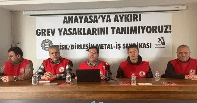 Birleşik Metal İş, grev yasağını tanımadığını ilan etti