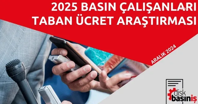 DİSK Basın-İş: "Asgari ücretin en az iki katı "taban ücret" uygulaması getirilmeli"