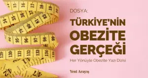 Dosya: Türkiye'nin Obezite Gerçeği