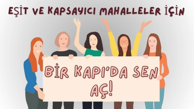 Mahallede eşit temsile "1 KAPI DA SEN AÇ!"