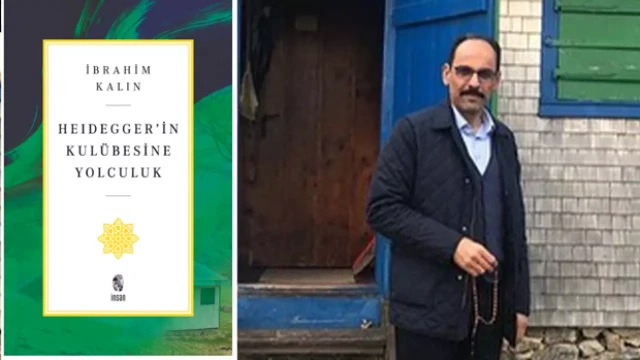 İbrahim Kalın’ın “Heidegger’in Kulübesine Yolculuk” kitabı üzerine 