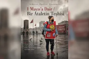 Liberté, Égalité, Fraternité: 1 Mayıs’a dair / Bir Ataletin Teşhisi