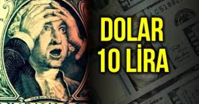 “Dolar, 10 lira olacak”